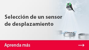 Selección de un sensor de desplazamiento| Más detalles