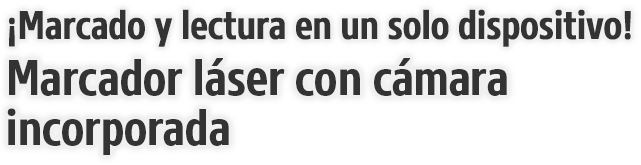 ¡Marcado y lectura en un solo dispositivo! Marcador láser con cámara incorporada