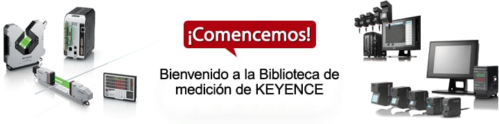 ¡Comencemos! Bienvenido a la Biblioteca de medición de KEYENCE